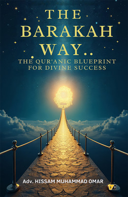 The Barakah Way: The Quranic Blueprint For Divine Success(Paperback, ADV. Hissam Muhammad Omar)