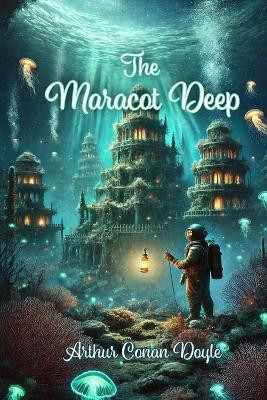 The Maracot Deep(English, Paperback, Doyle Arthur Conan Sir)
