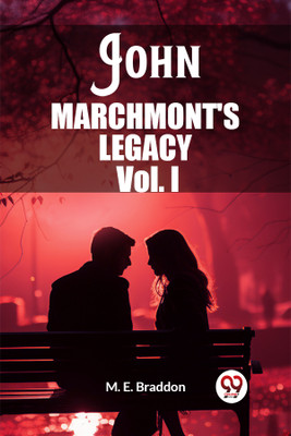 John Marchmont'S Legacy Vol. I (Edition2023)(English, Paperback, Braddon M E)