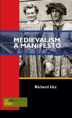 Medievalism(English, Electronic book text, Utz Richard)