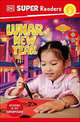 DK Super Readers Level 2 Lunar New Year(English, Paperback, DK)