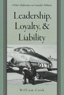 Leadership, Loyalty, and Liability(English, Paperback, Cook William)
