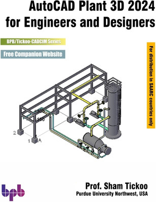 AutoCAD Plant 3D 2024 for Engineers & Designers(Paperback, Prof. Sham Tickoo)