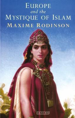Europe and the Mystique of Islam(English, Paperback, Rodinson Maxime)