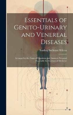 Essentials of Genito-Urinary and Venereal Diseases(English, Hardcover, Wilcox Starling Sullivant)