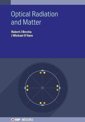 Optical Radiation and Matter(English, Electronic book text, Brecha Robert Professor J)