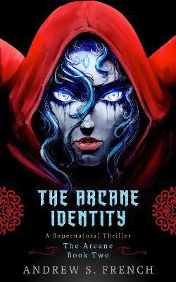 The Arcane Identity(English, Paperback, French Andrew S.)