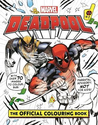 Marvel's Deadpool: The Official Colouring Book(English, Paperback, Marvel Entertainment International Ltd)
