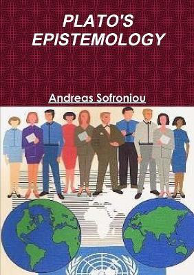 Plato's Epistemology(English, Paperback, Sofroniou Andreas)