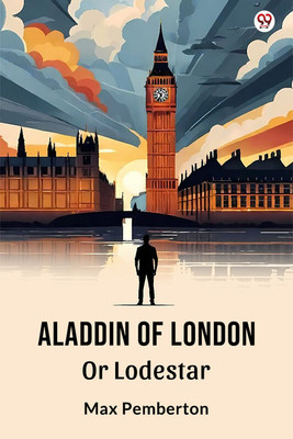 Aladdin Of LondonOr Lodestar (Edition1)(English, Paperback, Pemberton Max)