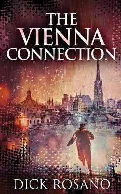 The Vienna Connection(English, Paperback, Rosano Dick)