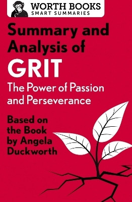 Summary and Analysis of Grit: The Power of Passion and Perseverance(English, Paperback, Worth Books)
