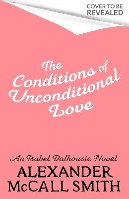 The Conditions of Unconditional Love(English, Hardcover, McCall Smith Alexander)