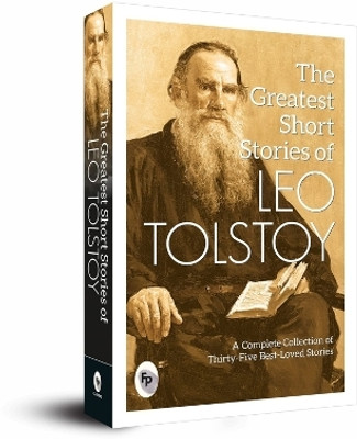The Greatest Short Stories of Leo Tolstoy  - A Complete Collection of Thirty - Five Best - Loved Stories(English, Paperback, Tolstoy Leo)