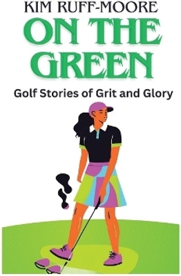On The Green(English, Paperback, Ruff-Moore Kim)
