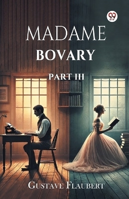 Madame Bovary Part III(Paperback, Gustave Flaubert)
