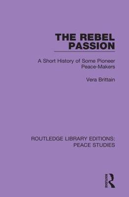 The Rebel Passion(English, Paperback, Brittain Vera)