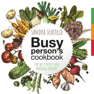 Busy person's cookbook(English, Paperback, Scofield Sandra)