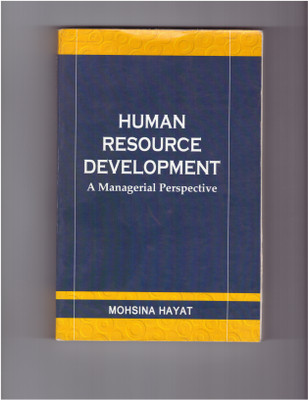 HUMAN RESOURCE DEVELOPMENT A MANAGERIAL PERSPECTIVE(Paperback, MOHSINA HAYAT)
