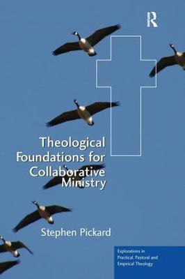 Theological Foundations for Collaborative Ministry(English, Paperback, Pickard Stephen)