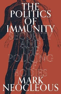 The Politics of Immunity(English, Hardcover, Neocleous Mark)