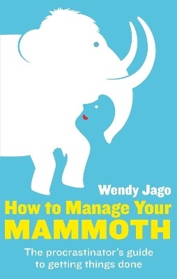 How To Manage Your Mammoth(English, Paperback, Jago Wendy)