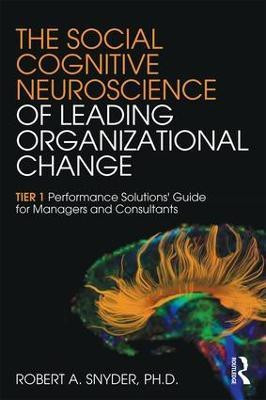 The Social Cognitive Neuroscience of Leading Organizational Change(English, Paperback, Snyder Robert A.)