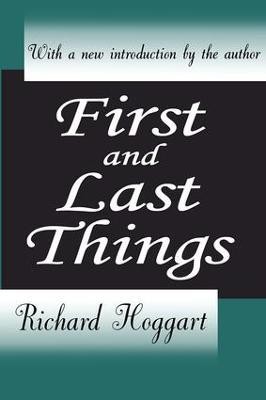 First and Last Things(English, Paperback, Hoggart Richard)