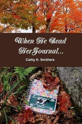 When He Read Her Journal...(English, Paperback, Smithers Cathy H.)