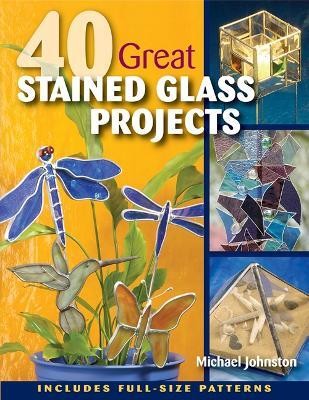 40 Great Stained Glass Projects(English, Paperback, Johnston Michael)