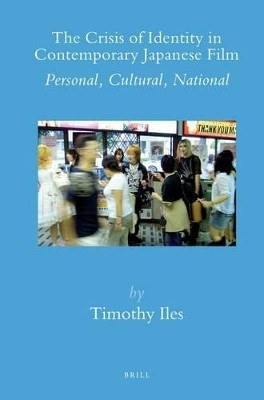 The Crisis of Identity in Contemporary Japanese Film(English, Electronic book text, Iles Timothy)