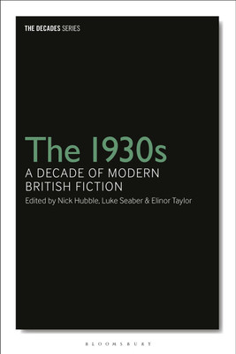 The 1930s: A Decade of Modern British Fiction(English, Hardcover, unknown)