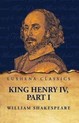 King Henry IV, Part I(English, Paperback, Shakespeare William)