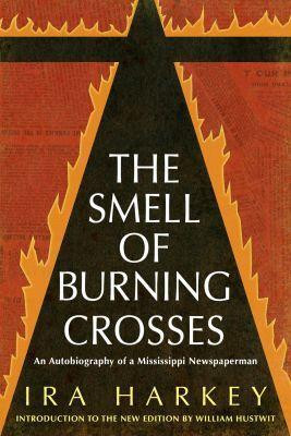 The Smell of Burning Crosses(English, Hardcover, Harkey Ira)