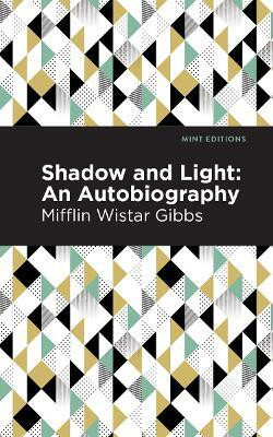 Shadow and Light: An Autobiography(English, Hardcover, Wistar Mifflin)