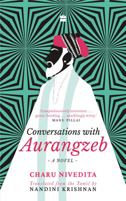 Conversations with Aurangzeb(English, Paperback, Nivedita Charu)