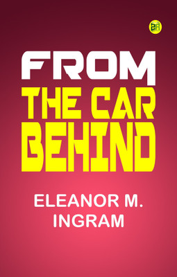 From the Car Behind(Paperback, Eleanor M. Ingram)