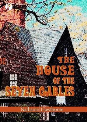 The House of the Seven Gables(English, Paperback, Hawthorne Nathaniel)