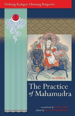 The Practice of Mahamudra(English, Paperback, Chetsang Drikung Kyabgon Rinpoche)