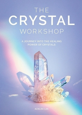 The Crystal Workshop(English, Hardcover, Lee Azalea)