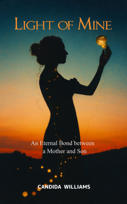 Light of Mine An Eternal Bond Between a Mother and Son(Paperback, Candida Williams)