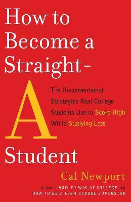 How to Become a Straight-A Student(English, Paperback, Newport Cal)