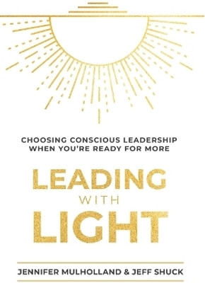 Leading with Light(English, Hardcover, Mulholland Jennifer)