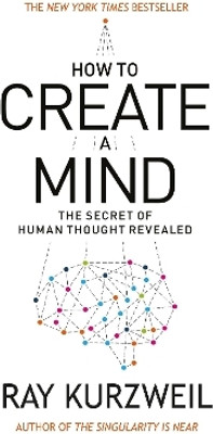 How to Create a Mind(English, Paperback, Kurzweil Ray)