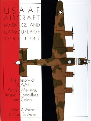 USAAF Aircraft Markings and Camouflage 1941-1947(English, Hardcover, Archer Robert D.)