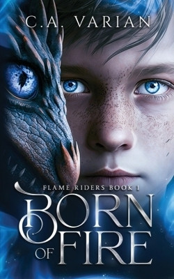 Born of Fire(English, Paperback, Varian C A)