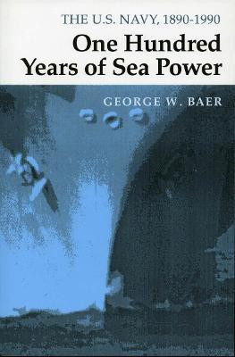 One Hundred Years of Sea Power(English, Paperback, Baer George W.)
