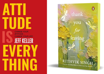 Thank You for Leaving +Attitude is Everything change your attitude(Paperback, Jeff Keller, Rithvik Singh)