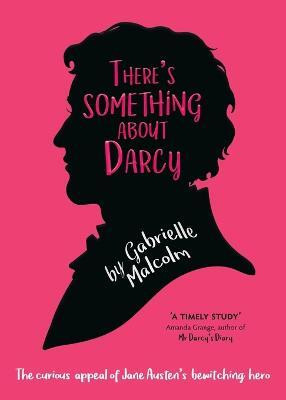 There's Something About Darcy(English, Paperback, Malcolm Gabrielle)