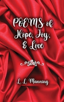 Poems of Hope, Joy, and Love(English, Hardcover, Manning L L)